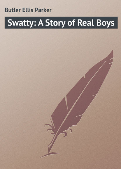 Книга Ellis Butler, Butler Ellis Parker Swatty: A Story of Real Boys
