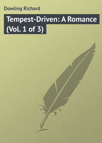 Книга Dowling Richard, Richard Dowling Tempest-Driven: A Romance (Vol. 1 of 3)