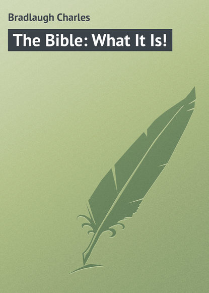 Книга Bradlaugh Charles, Charles Bradlaugh The Bible: What It Is!