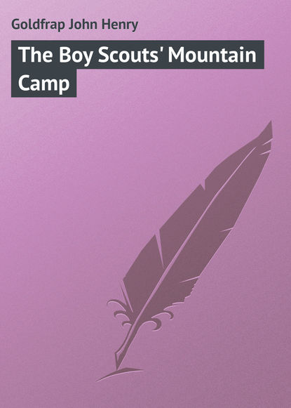 Книга John Goldfrap, Goldfrap John Henry The Boy Scouts' Mountain Camp