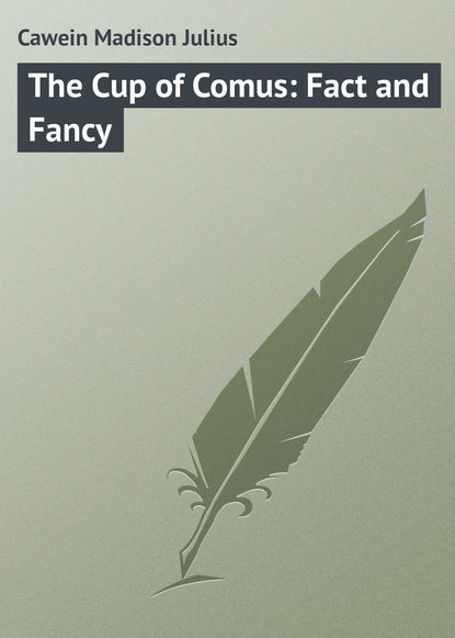 Книга Cawein Madison Julius, Madison Cawein The Cup of Comus: Fact and Fancy