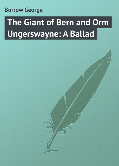 Книга George Borrow, Borrow George The Giant of Bern and Orm Ungerswayne: A Ballad