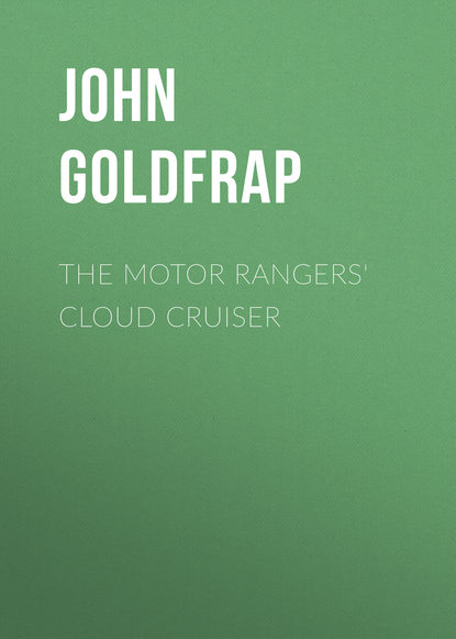 Книга John Goldfrap, Goldfrap John Henry The Motor Rangers' Cloud Cruiser