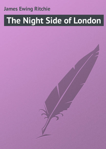 Книга James Ewing Ritchie, James Ritchie The Night Side of London