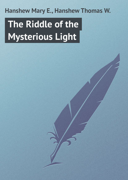Книга Thomas Hanshew, Mary Hanshew, Hanshew Mary E. The Riddle of the Mysterious Light