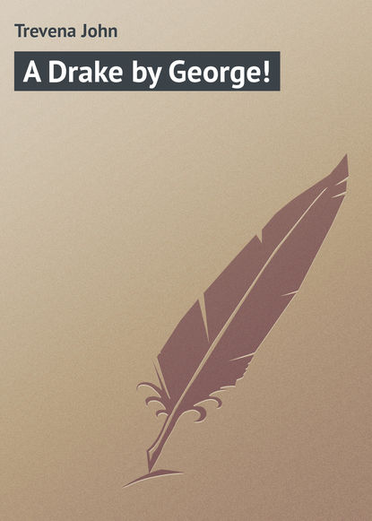 Книга John Trevena, Trevena John A Drake by George!