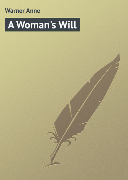 Книга Anne Warner, Warner Anne A Woman's Will