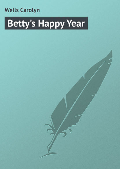 Книга Carolyn Wells, Wells Carolyn Betty's Happy Year
