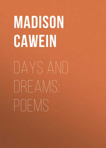 Книга Cawein Madison Julius, Madison Cawein Days and Dreams: Poems