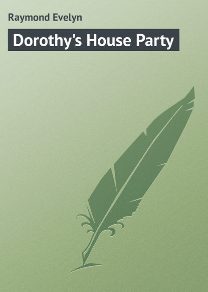 Книга Evelyn Raymond, Raymond Evelyn Dorothy's House Party