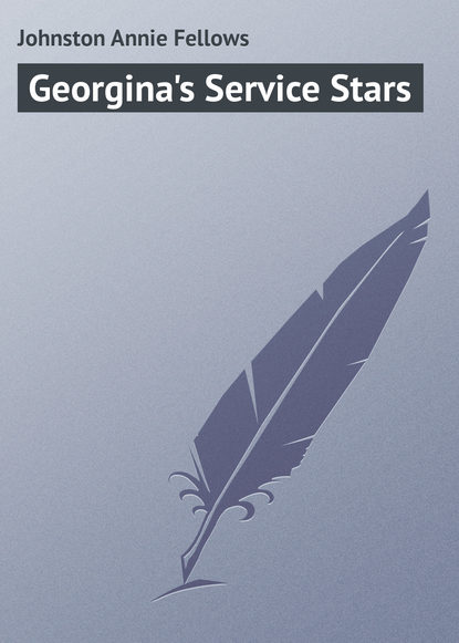 Книга Annie Johnston, Johnston Annie Fellows Georgina's Service Stars