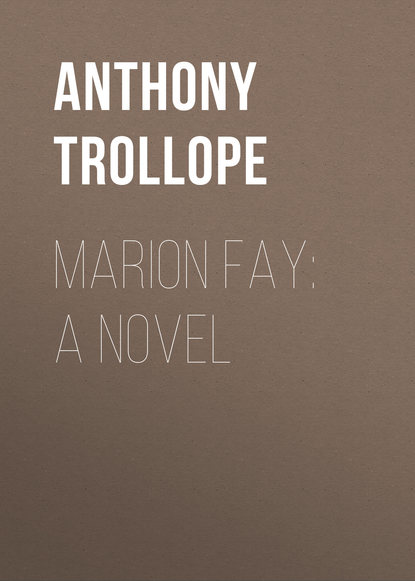 Книга Anthony Trollope, Trollope Anthony Marion Fay: A Novel