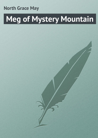 Книга Grace North, North Grace May Meg of Mystery Mountain
