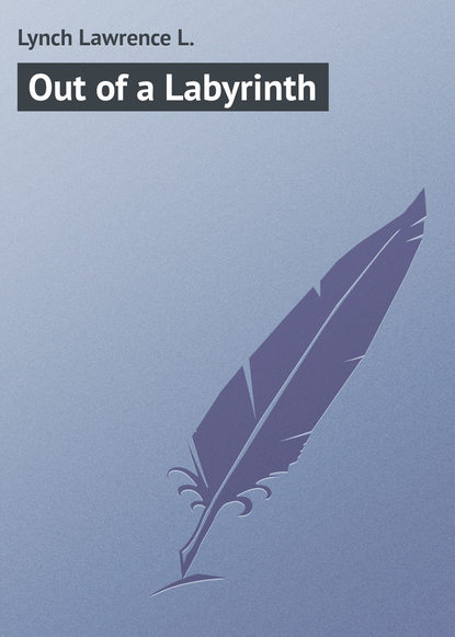 Книга Lawrence Lynch, Lynch Lawrence L. Out of a Labyrinth