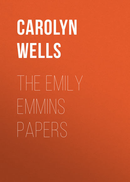 Книга Carolyn Wells, Wells Carolyn The Emily Emmins Papers