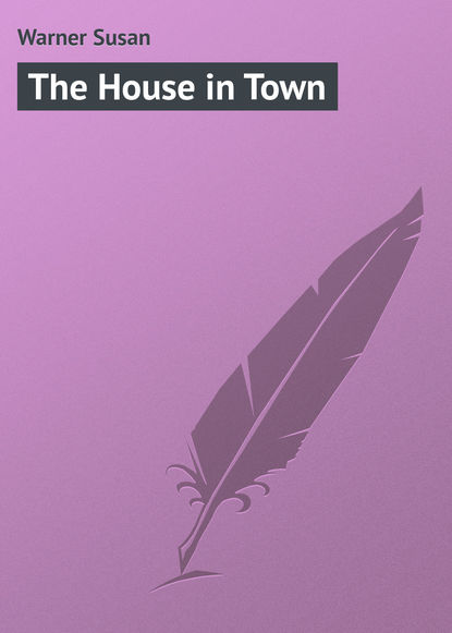 Книга Susan Warner, Warner Susan The House in Town