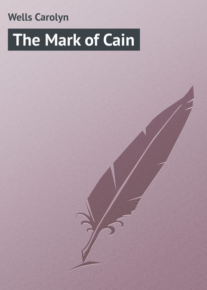 Книга Carolyn Wells, Wells Carolyn The Mark of Cain
