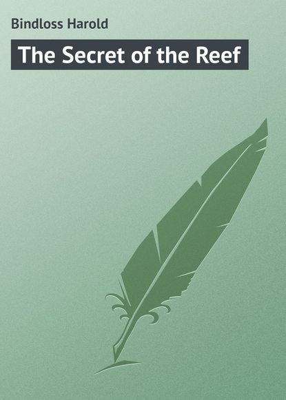 Книга Bindloss Harold, Harold Bindloss The Secret of the Reef