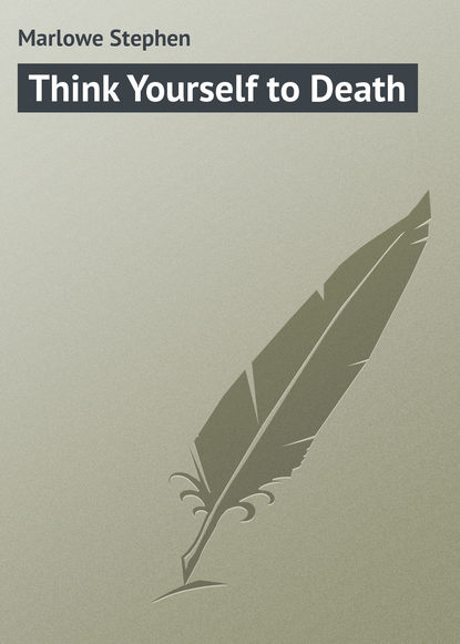 Книга Stephen Marlowe, Marlowe Stephen Think Yourself to Death