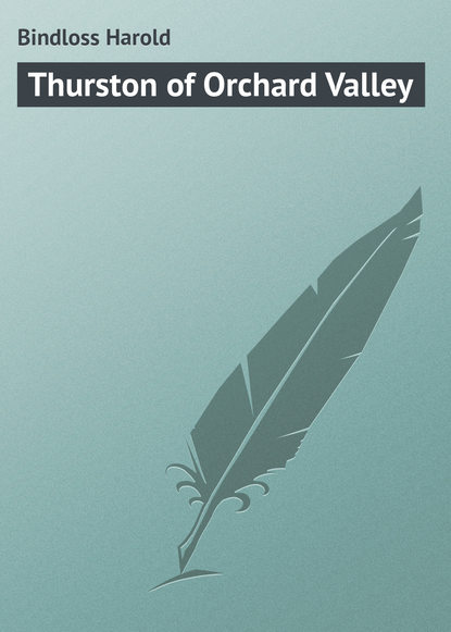 Книга Bindloss Harold, Harold Bindloss Thurston of Orchard Valley