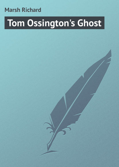 Книга Ричард Марш Tom Ossington's Ghost
