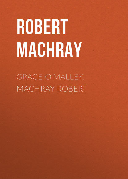 Книга Robert Machray, Machray Robert Grace O'Malley. Machray Robert