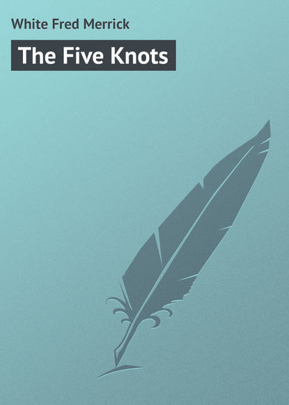 Книга Fred Fred, White Fred Merrick The Five Knots