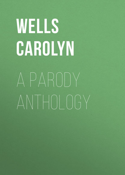 Книга Carolyn Wells, Wells Carolyn A Parody Anthology