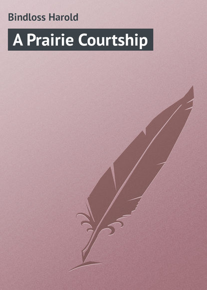 Книга Bindloss Harold, Harold Bindloss A Prairie Courtship