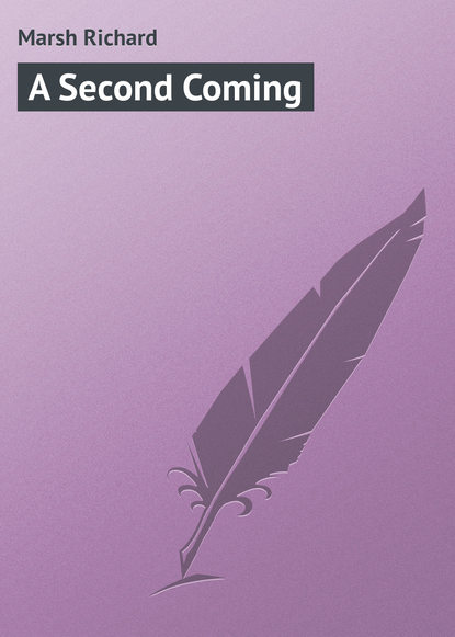 Книга Ричард Марш A Second Coming