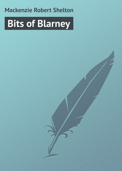 Книга Mackenzie Robert Shelton, Robert Mackenzie Bits of Blarney