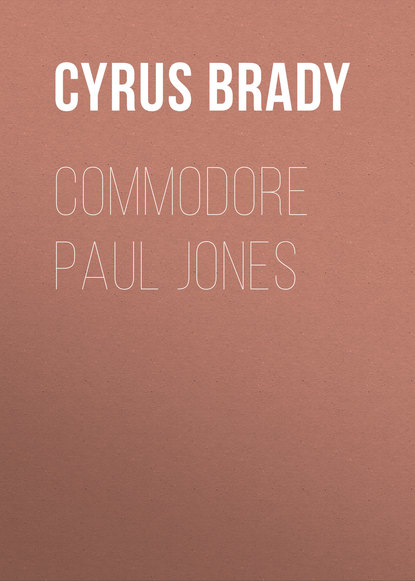 Книга Cyrus Brady, Brady Cyrus Townsend Commodore Paul Jones