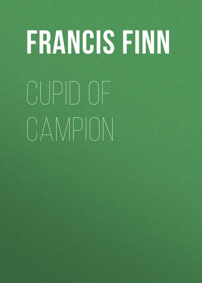 Книга Finn Francis James, Francis Finn Cupid of Campion