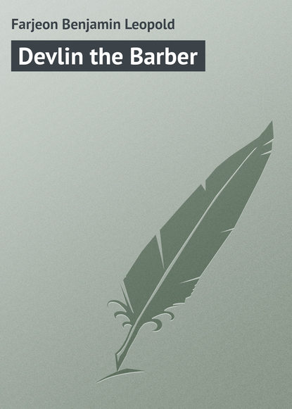 Книга Farjeon Benjamin Leopold, Benjamin Farjeon Devlin the Barber