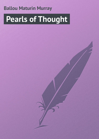 Книга Maturin Ballou, Ballou Maturin Murray Pearls of Thought