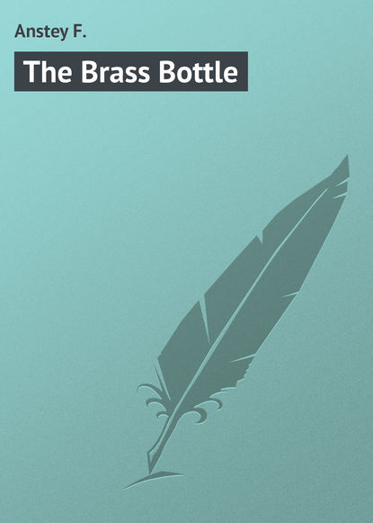 Книга F. Anstey, Anstey F. The Brass Bottle