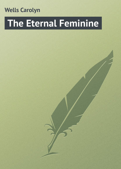 Книга Carolyn Wells, Wells Carolyn The Eternal Feminine