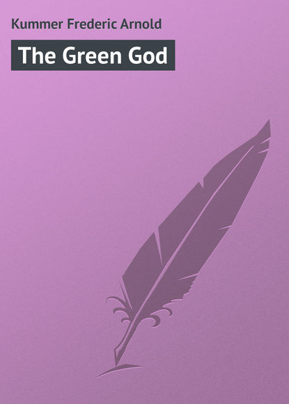 Книга Kummer Frederic Arnold, Frederic Kummer The Green God