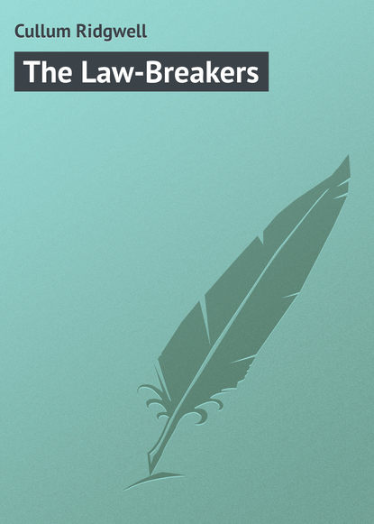 Книга Cullum Ridgwell, Ridgwell Cullum The Law-Breakers