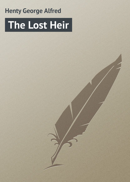 Книга George Henty, Henty George Alfred The Lost Heir