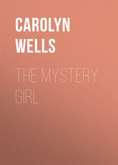 Книга Carolyn Wells, Wells Carolyn The Mystery Girl