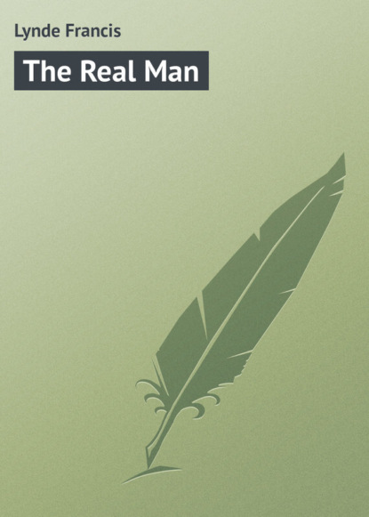 Книга Lynde Francis, Francis Lynde The Real Man