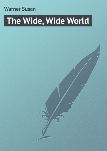 Книга Susan Warner, Warner Susan The Wide, Wide World
