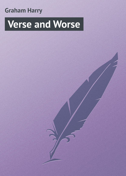 Книга Harry Graham, Graham Harry Verse and Worse