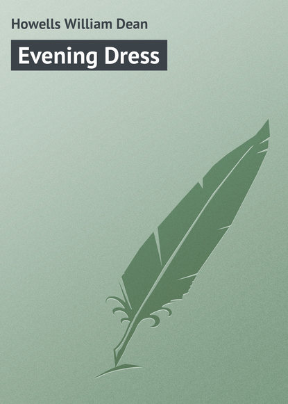 Книга William Howells, Howells William Dean Evening Dress
