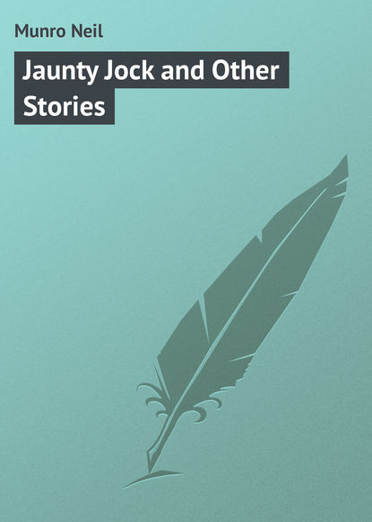 Книга Munro Neil, Neil Munro Jaunty Jock and Other Stories