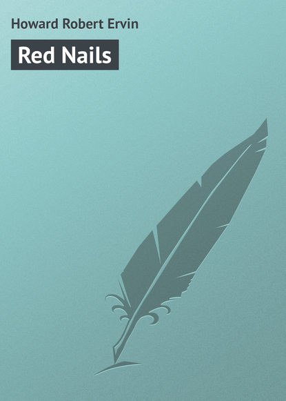 Книга Robert Howard, Howard Robert Ervin Red Nails