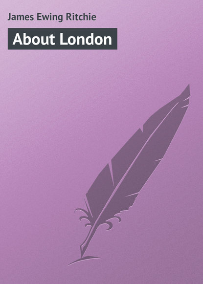 Книга James Ewing Ritchie, James Ritchie About London
