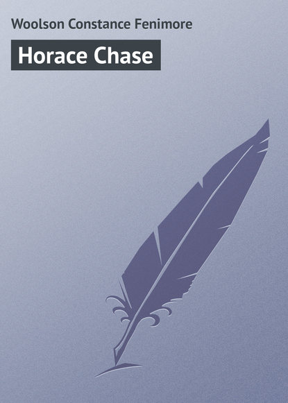 Книга Constance Woolson, Woolson Constance Fenimore Horace Chase