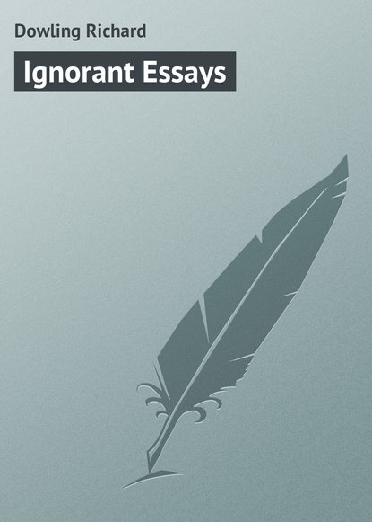 Книга Dowling Richard, Richard Dowling Ignorant Essays